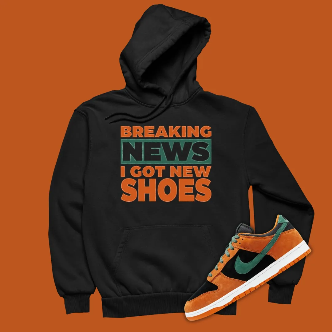 Breaking News I Got New Shoes Hoodie Matching Dunk Ceramic